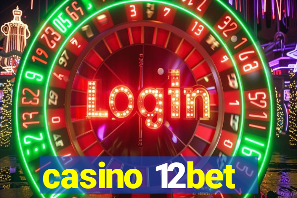 casino 12bet