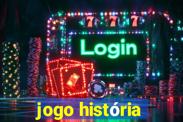 jogo história