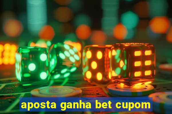 aposta ganha bet cupom