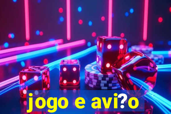 jogo e avi?o