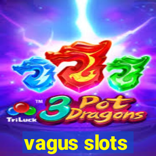 vagus slots