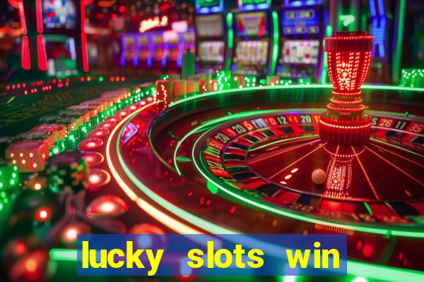 lucky slots win real cash paytm