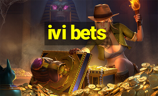 ivi bets