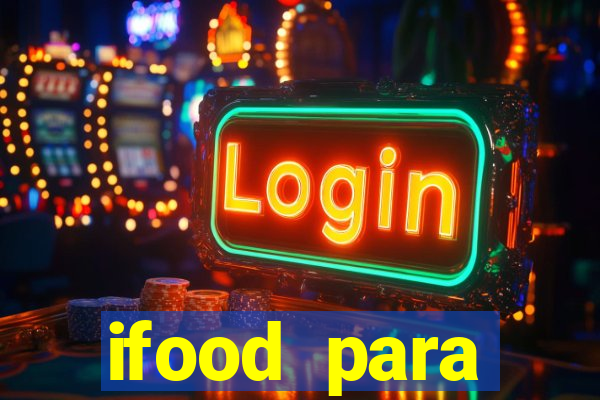 ifood para restaurante login