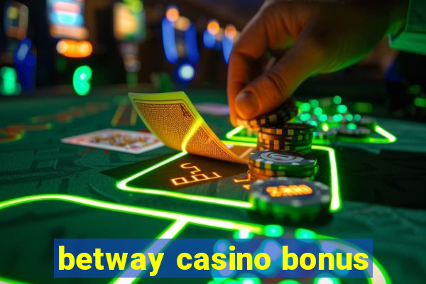 betway casino bonus