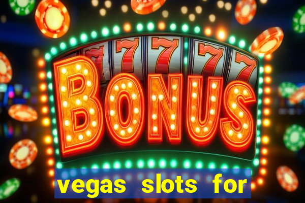 vegas slots for free online