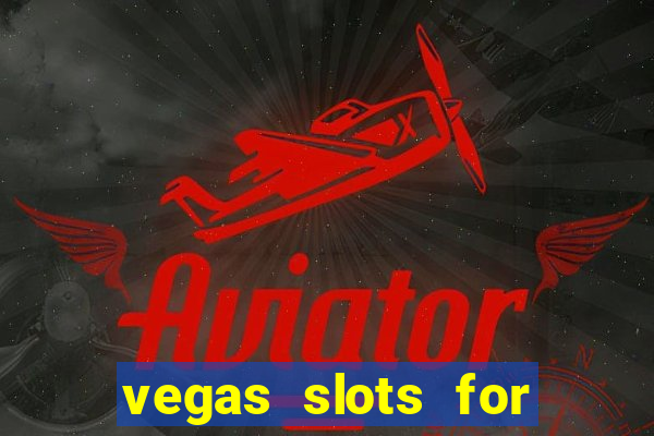 vegas slots for free online