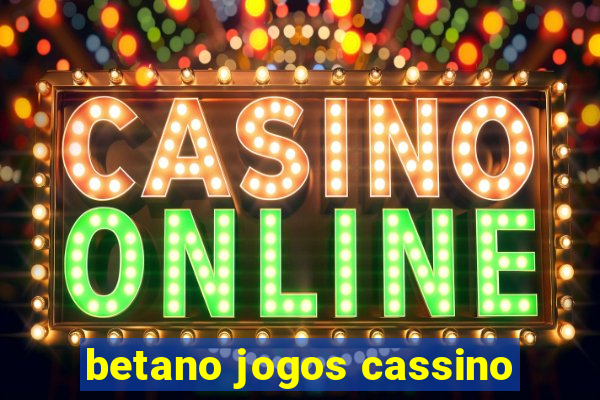 betano jogos cassino