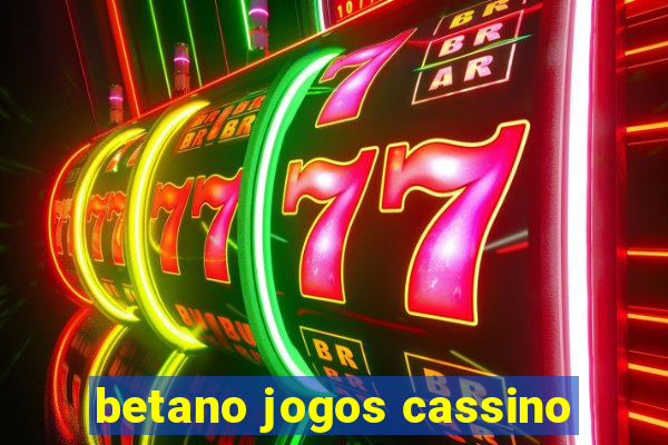 betano jogos cassino