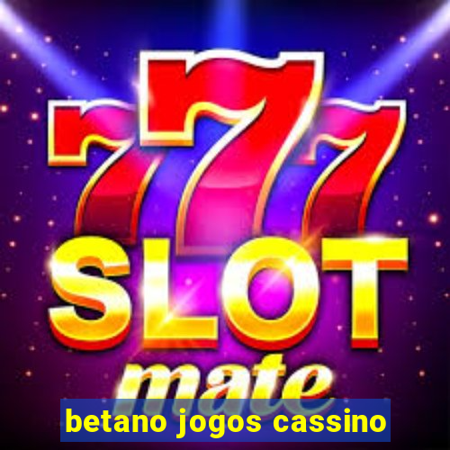 betano jogos cassino