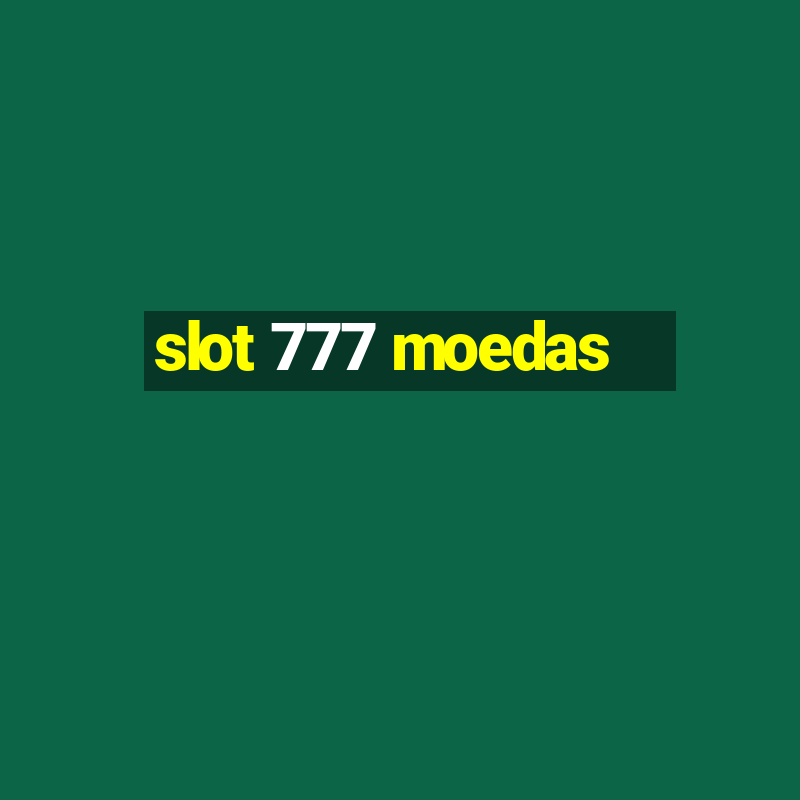 slot 777 moedas