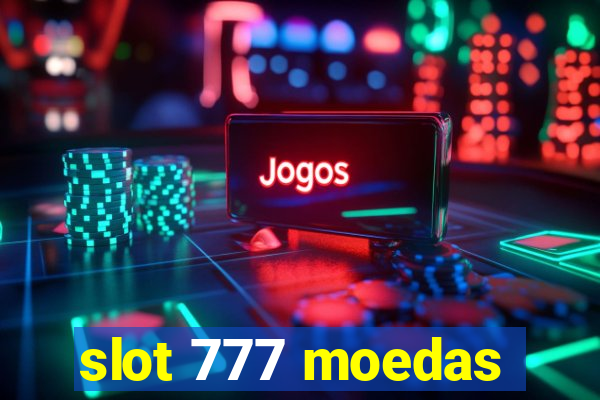 slot 777 moedas