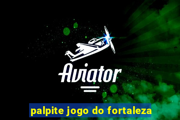 palpite jogo do fortaleza