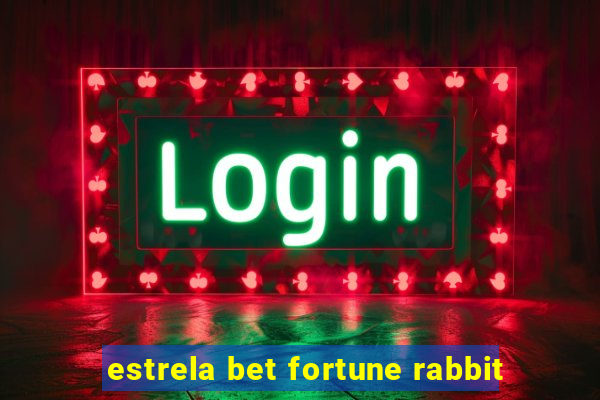 estrela bet fortune rabbit