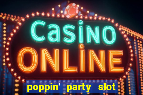 poppin' party slot free play