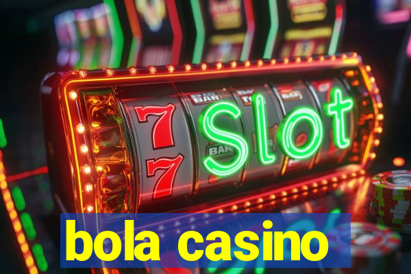 bola casino