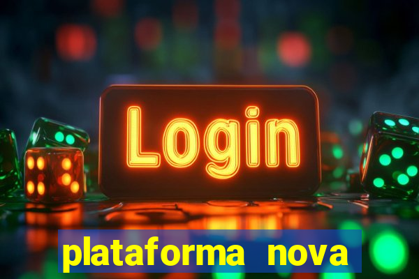 plataforma nova pagando cassino