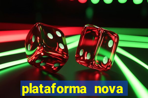 plataforma nova pagando cassino