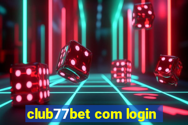 club77bet com login