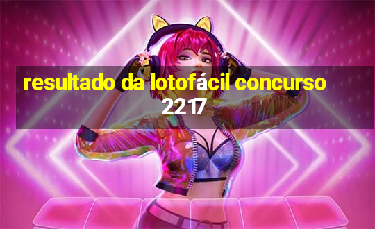 resultado da lotofácil concurso 2217