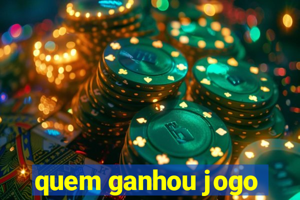 quem ganhou jogo