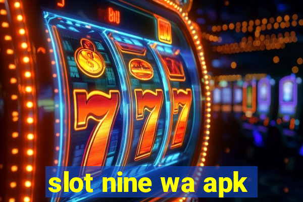 slot nine wa apk