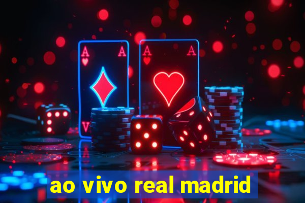 ao vivo real madrid