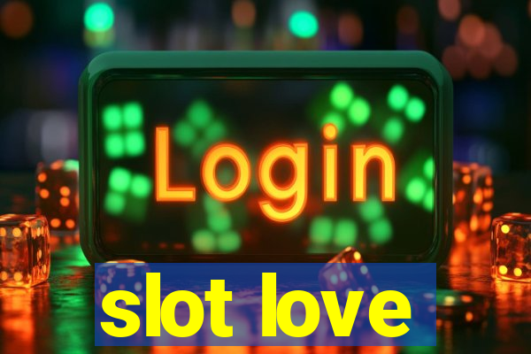 slot love