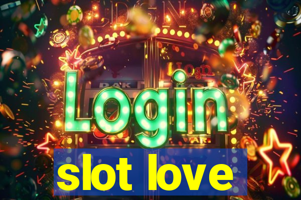 slot love