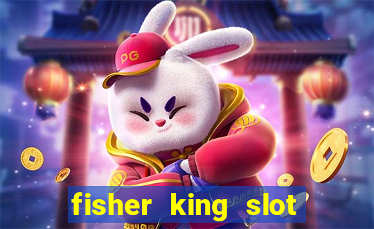 fisher king slot free play