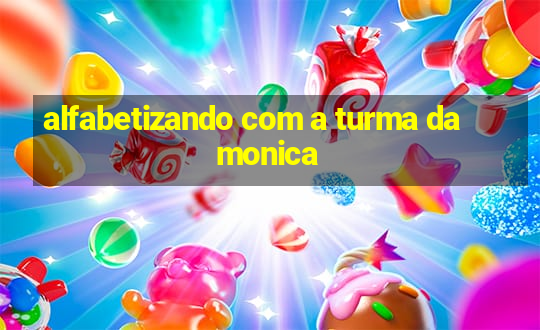 alfabetizando com a turma da monica