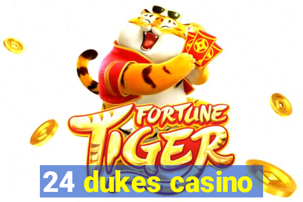 24 dukes casino