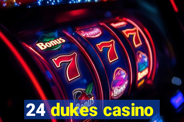 24 dukes casino