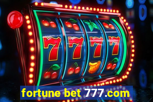 fortune bet 777.com