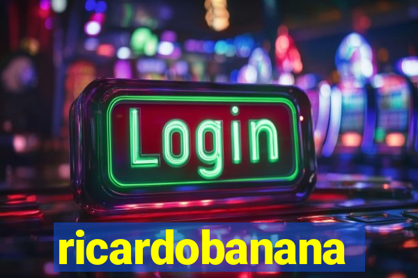 ricardobanana