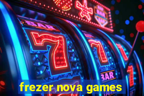 frezer nova games