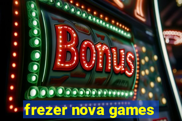 frezer nova games