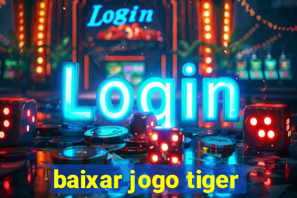 baixar jogo tiger