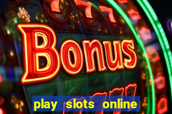 play slots online real money