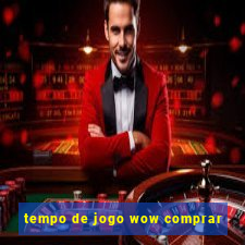 tempo de jogo wow comprar