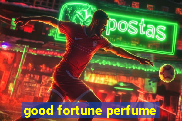 good fortune perfume