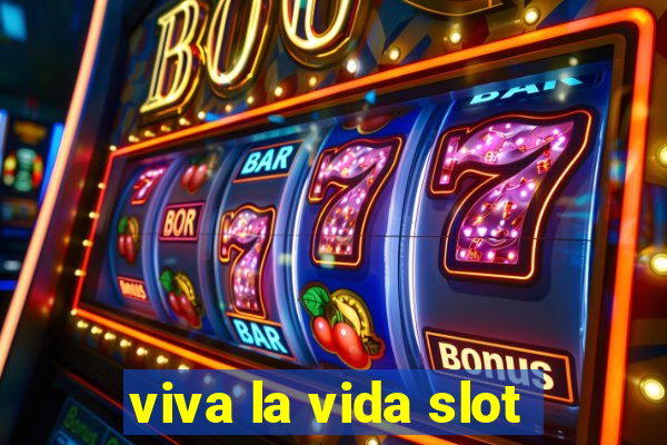 viva la vida slot