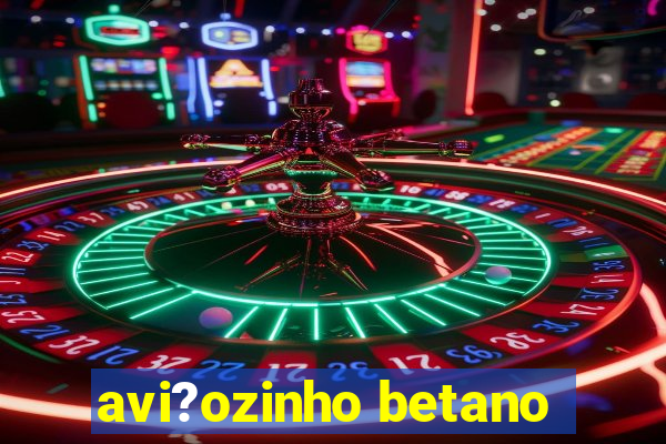 avi?ozinho betano