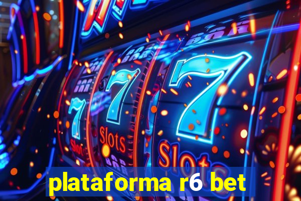 plataforma r6 bet