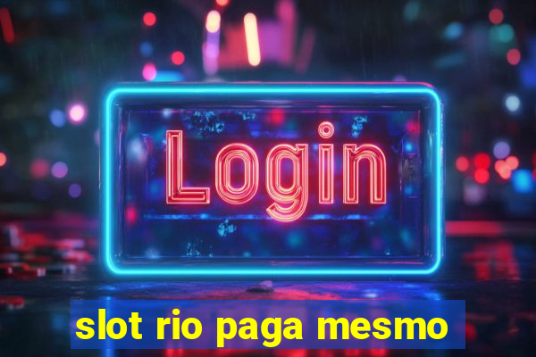 slot rio paga mesmo