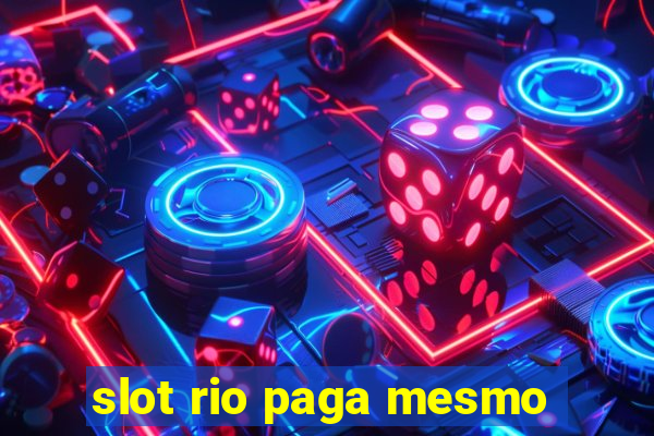 slot rio paga mesmo