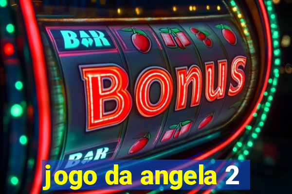 jogo da angela 2