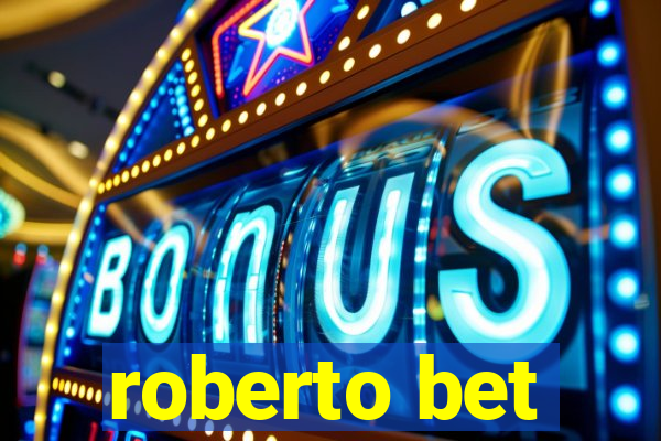 roberto bet