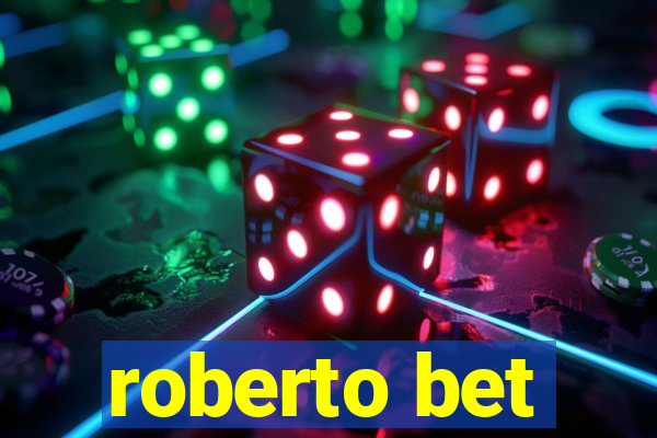 roberto bet