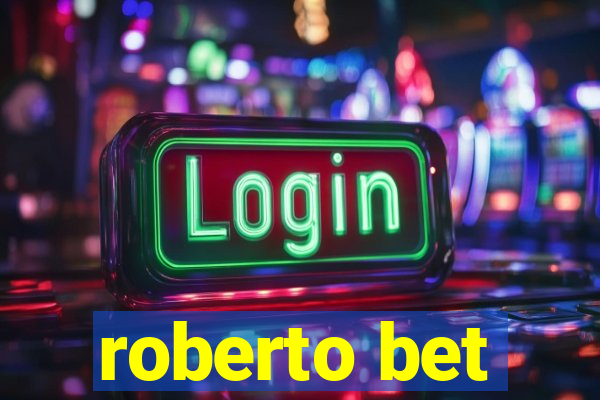 roberto bet